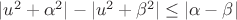 $|u^2 + \alpha^2|-|u^2+\beta^2|\leq|\alpha-\beta|$ $|u^2 + \alpha^2|-|u^2+\beta^2|\leq|\alpha-\beta|$