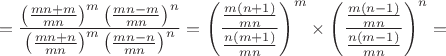 $$= \frac {\left( \frac {mn+m} {mn} \right)^m \left( \frac {mn-m} {mn} \right)^n } {\left( \frac {mn+n} {mn} \right)^m \left( \frac {mn-n} {mn} \right)^n } = \left( \frac {\frac {m(n+1)} {mn}} {\frac {n(m+1)} {mn}} \right)^m \times \left( \frac {\frac {m(n-1)} {mn}} {\frac {n(m-1)} {mn}} \right)^n =$$