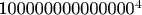 100000000000000^4