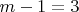 $m-1=3$