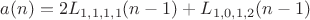 $a(n)=2L_{1,1,1,1}(n-1)+L_{1,0,1,2}(n-1)$
