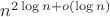 $n^{2 \log n + o(\log n)}$