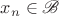 $x_n \in \mathscr{B}$