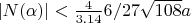 $|N(\alpha)|< \frac{4}{3.14} 6/27 \sqrt{108} a$