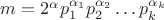 $m=2^{\alpha}p_1^{\alpha_1}p_2^{\alpha_2}\dots p_k^{\alpha_k}$