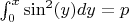$\int_0^x\sin^2(y)dy=p$