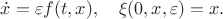 $\dot{x}=\varepsilon f(t,x),\quad \xi(0,x,\varepsilon)=x.$