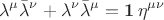 $$\lambda^\mu\bar\lambda^\nu+\lambda^\nu\bar\lambda^\mu={\bf 1}\,\eta^{\mu\nu}$$