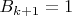 $B_{k+1} = 1$