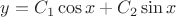 $y=C_1\cos x+C_2\sin x $