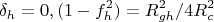 $$\delta _h=0, (1-f_h^2)=R_{gh}^2/4R_c^2$$