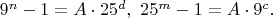 $9^n-1=A \cdot  25^d,\ 25^m-1=A \cdot  9^c.$