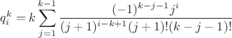 $$q_i^k=k \sum\limits_{j=1}^{k-1} \frac {(-1)^{k-j-1} j^i} {(j+1)^{i-k+1} (j+1)! (k-j-1)!} $$