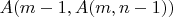 $A(m-1, A(m, n-1))$