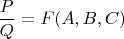 $\dfrac{P}{Q}=F(A,B,C)$