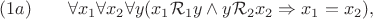 $(1a)\qquad\forall x_1\forall x_2\forall y(x_1\mathcal{R}_1y\wedge y\mathcal{R}_2x_2\Rightarrow x_1=x_2),$