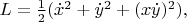 $L=\frac{1}{2}(\dot x^2+\dot y^2+(x\dot y)^2),$