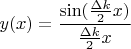 $$y(x)=\frac{\sin(\frac{\Delta k}{2}x)}{\frac{\Delta k}{2}x}$$