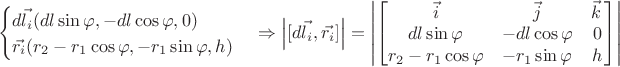 $$\begin{cases}d \vec{l_{i}}(dl \sin{\varphi},-dl \cos{\varphi},0) \\ \vec{r_{i}}(r_{2}-r_{1}\cos{\varphi},-r_{1}\sin{\varphi},h)\\\end{cases} \Rightarrow \left |[d\vec{l_{i}},\vec{r_{i}}] \right| = \left |\begin{bmatrix}
\vec{i} & \vec{j} & \vec{k}\, \\
dl\sin{\varphi} & -dl\cos{\varphi} & 0 \\
r_{2}-r_{1}\cos{\varphi} & -r_{1}\sin{\varphi} & h 
\end{bmatrix} \right| $$