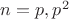 $n=p,p^2$