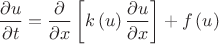 $${\frac {\partial u}{\partial t}}={\frac {\partial}{\partial x}}\left[k\left( u \right){\frac {\partial u}{\partial x}}\right]+f\left( u \right)$$