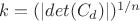 $k=(|det(C_d)|)^{1/n}$