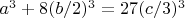 $a^3 + 8(b/2)^3 = 27(c/3)^3$