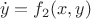 $$\dot{y} = f_2(x,y)$$