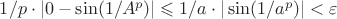 $1/p \cdot |0 - \sin(1/A^p)| \leqslant 1/a \cdot |\sin(1/a^p)| < \varepsilon$