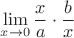 $\lim\limits_{x\to0} \dfrac{x}{a}\cdot\dfrac{b}{x}$