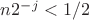 $n 2^{-j}<1/2$ $n 2^{-j}<1/2$