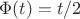 \Phi(t)=t/2