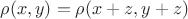 $\rho(x, y) = \rho(x + z, y + z)$ $\rho(x, y) = \rho(x + z, y + z)$