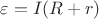 $\varepsilon=I(R+r)$