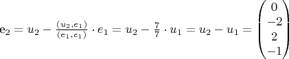 e_{2} = u_{2} - \frac{ \left( u_{2}, e_{1} \right)  }{ \left( e_{1}, e_{1} \right) } \cdot  e_{1} = u_{2} - \frac{ 7 }{ 7 }  \cdot u_{1} = u_{2} -  u_{1} = \begin{pmatrix} 0 \\ -2 \\ 2 \\ -1 \end{pmatrix}