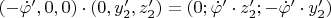 $( -\dot\varphi&rsquo;,0,0)\cdot(0, {y&rsquo;_2}, {z&rsquo;_2})=(0;\dot\varphi&rsquo; \cdot  z&rsquo;_2;-\dot\varphi&rsquo; \cdot y&rsquo;_2)$