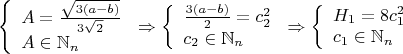 $$\left\{
\begin{array}{lcl}
 A=\frac{\sqrt{3(a-b)}}{3\sqrt{2}}\\
 A\in \mathbb{N}_n\\
\end{array}
\right\Rightarrow \left\{
\begin{array}{lcl}
 \frac{3(a-b)}{2}=c_2^2 \\
 c_2\in \mathbb{N}_n\\
\end{array}
\right\Rightarrow\left\{
\begin{array}{lcl}
 H_1=8c_1^2\\
 c_1\in \mathbb{N}_n \\
\end{array}
\right.$$