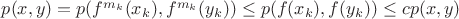 $p(x,y)=p(f^{m_k}(x_k),f^{m_k}(y_k))\le p(f(x_k),f(y_k))\le cp(x,y)$