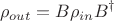 $$\rho_{out} = B \rho_{in}B^{\dagger}$$