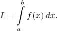 $\displaystyle I=\int\limits_a^b f(x)\,dx.$