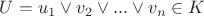$U=u_1\vee v_2\vee ...\vee v_n\in K$