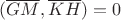 $(\overline {GM},\overline {KH})=0$
