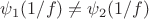 $\psi_1(1/f)\ne\psi_2(1/f)$