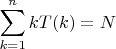 $$\sum_{k=1}^n kT(k)=N$