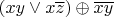 $(xy\vee x\overline{z}) \oplus \overline{xy}$