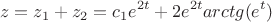 $$z=z_1 + z_2 = {c_1}e^{2t} + 2e^{2t}arctg(e^{t}) $$