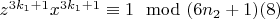 $z^{3k_1 +1}x^{3k_1 +1}\equiv 1\mod (6n_2 + 1)\engo(8)$