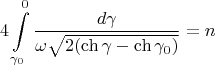 $$4\int\limits_{\gamma_0}^{0}\frac{d\gamma}{\omega\sqrt{2(\ch\gamma-\ch\gamma_0)}} = n$$