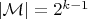 $|\mathcal{M}|=2^{k-1}$
