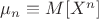 $\mu_n\equiv M[X^n]$